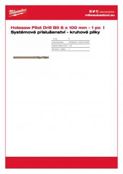 MILWAUKEE Holesaw System Attachments Pilotní vrták se hodí ke všem unašečům Ø 6 mm a délky 100 mm 4932479469 A4 PDF