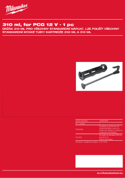 MILWAUKEE Držák 310 ml pro všechny standardní náplně. Lze použít všechny standardní měkké tuby/ kartridže 250 ml a 310 ml 48080900 A4 PDF